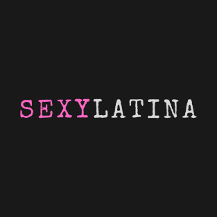 Sexy latina. Spanish text T-Shirt