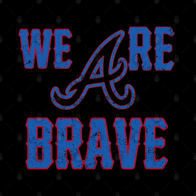 We are The Atlanta Braves by HUNTINGisLIFE