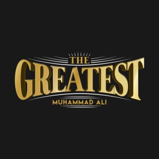 The Greatest of All Time T-Shirt