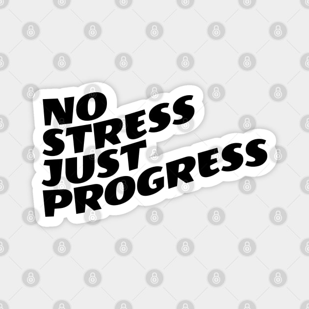 No Stress Just Progress Magnet by Texevod