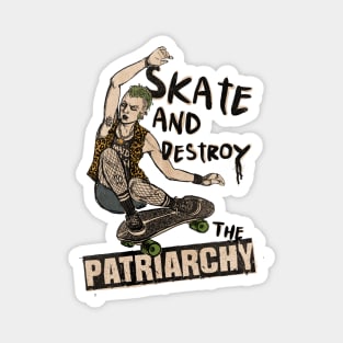 Skate and destroy the patriarchy Magnet