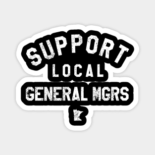 Support Local General Managers Magnet