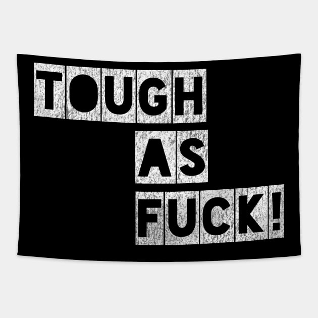 Tough as Fuck! Tapestry by IndiPrintables