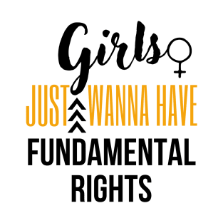 Girls just wanna have fundamental rights T-Shirt