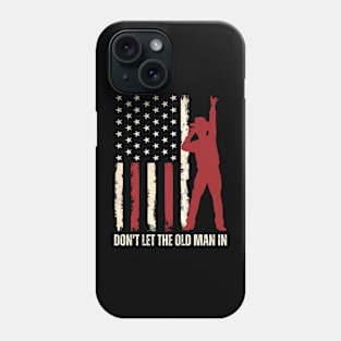 Retro American flag Don’t Let the Old Man In Phone Case