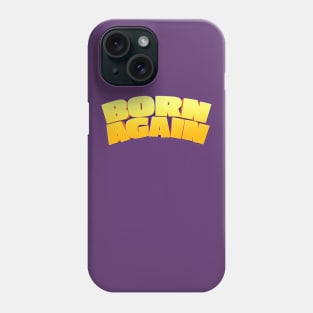 Born Again Bubble Text Christian Clothing Phone Case