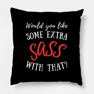 Would you like some extra SASS with that? Pillow