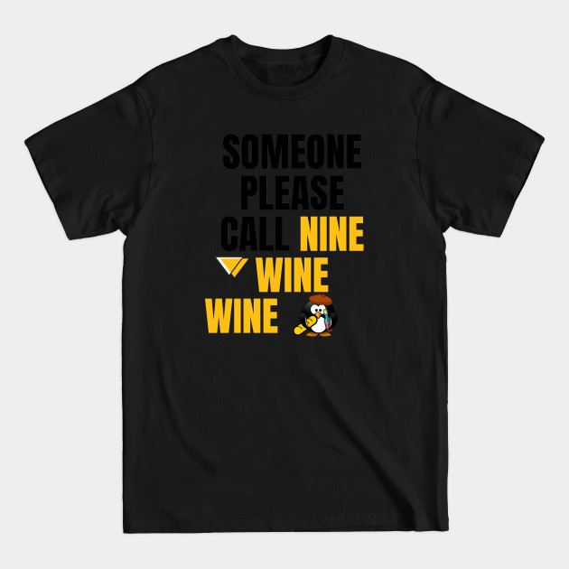 Discover Someone Please Call Nine Wine Wine - Wine Lovers - T-Shirt