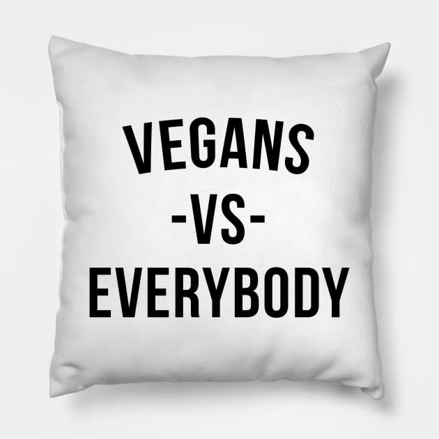 Vegans vs. Everybody Pillow by VeganLifestyles