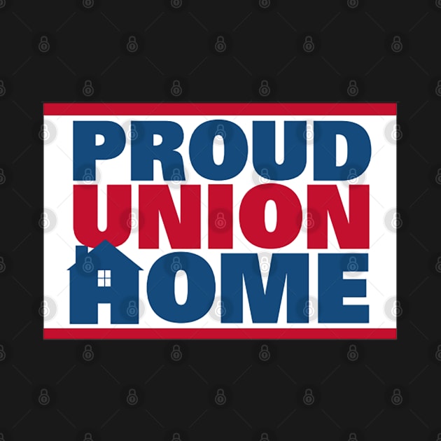 Proud Union Home by  The best hard hat stickers 