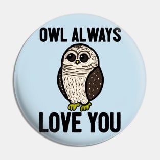 Owl Always Love You (Small Version) Pin