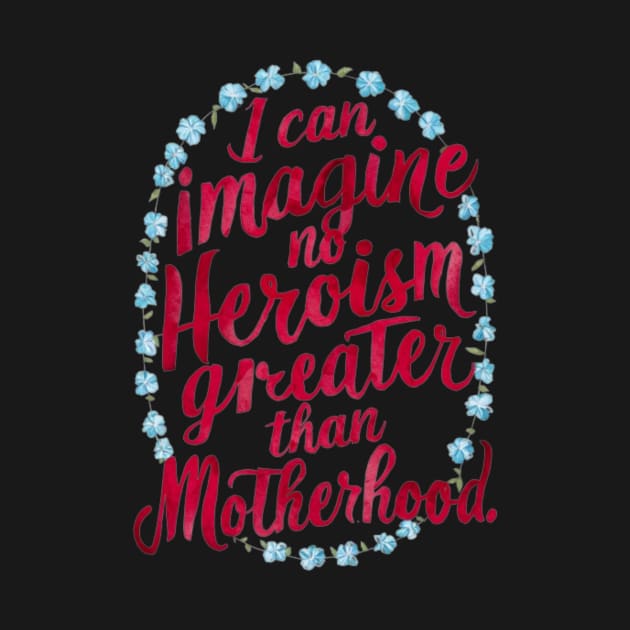 Quotes About Motherhood - Great Mother's Day Gift by BubbleMench