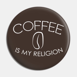 Coffee Is My Religion T-Shirt Pin