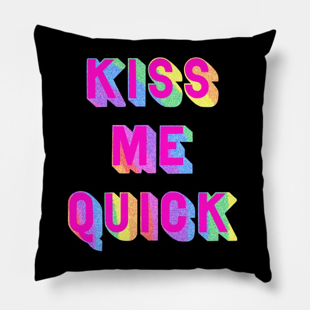 Kiss me quick Pillow by Dead but Adorable by Nonsense and Relish