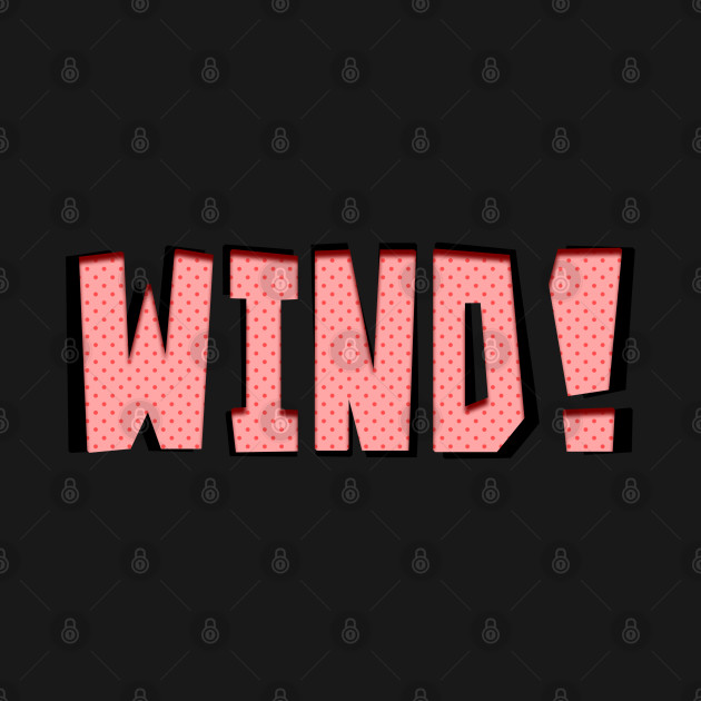 Discover Wind! - Wind - T-Shirt