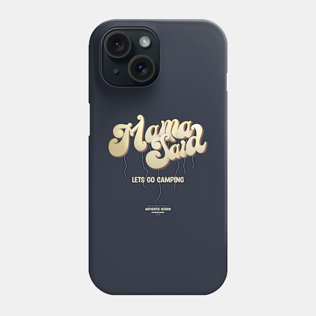 Mama Said Lets Go Camping Phone Case by vectorhelowpal