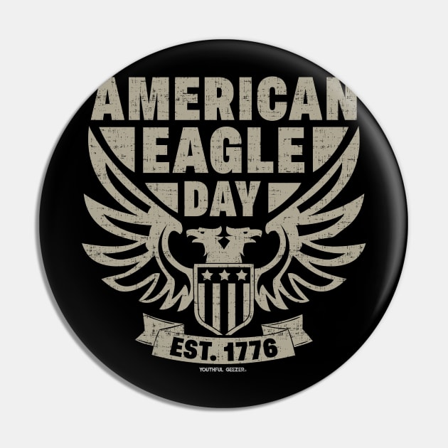 American Eagle Day - Est 1776 Pin by YouthfulGeezer