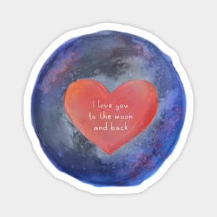 I love you to the moon and back Magnet