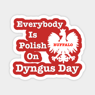 Everybody Is Polish On Dyngus Day Magnet