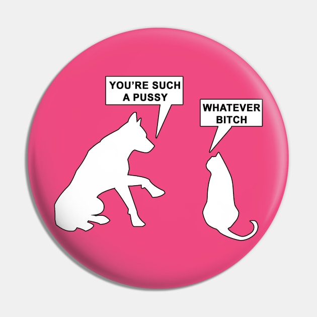 Bitch & Pussy Pin by geeklyshirts