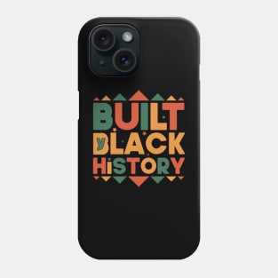 Built By black history 2022 Funny Gift Idea Phone Case