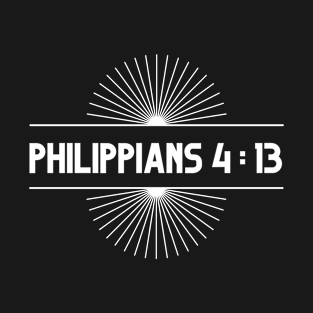 Philipverspians 4:13|| I can do all things|| Bible T-Shirt