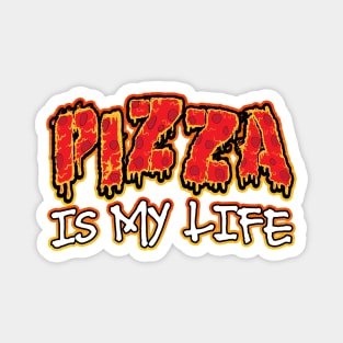 Pizza Is My Life Magnet