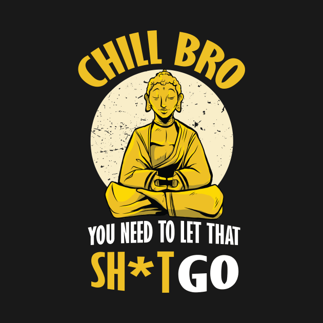 Motivational Chill Buddha Let That Sh*t Go by BamBam