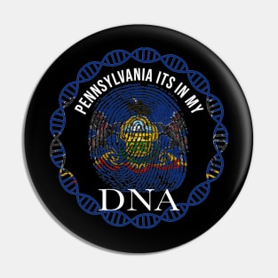 Pennsylvania Its In My DNA - Pennsylvanian Flag - Gift for Pennsylvanian From Pennsylvania Pin
