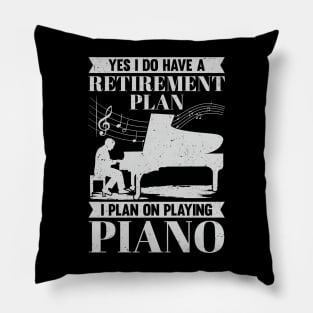 Retirement Plan Piano Player Retired Pianist Gift Pillow