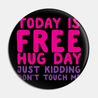 Today Is Free Hug Day Pin