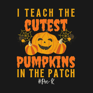 I Teach The Cutest Pumpkins In The Patch Halloween Teacher T-Shirt