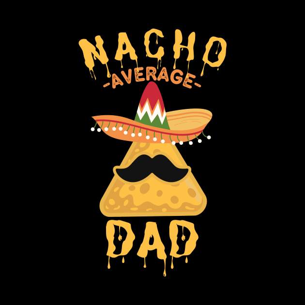 Nacho Average Dad - Cinco de Mayo Sombrero by Ivanapcm