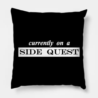 currently on a side quest Pillow