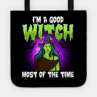 Funny Halloween Witch I'm A Good Witch Most Of The Time Gift Tote