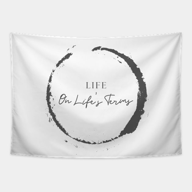 Life on Life's Terms Tapestry by JodyzDesigns