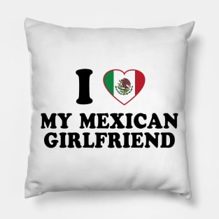 I Love my Mexican Girlfriend - Mexico Flag, Latinx Pride, Valentines Gift Black Pillow