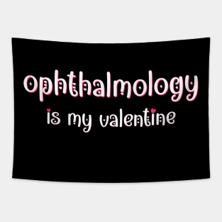 Ophthalmology is my Valentine Tapestry