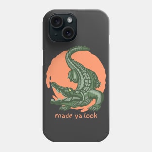 Made Ya Look Crocodile Phone Case