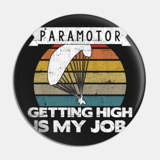 Paramotor Pilot Getting High Is My Job graphic Pin