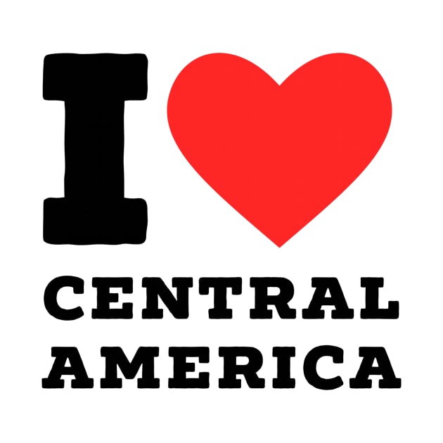 i love central America by richercollections