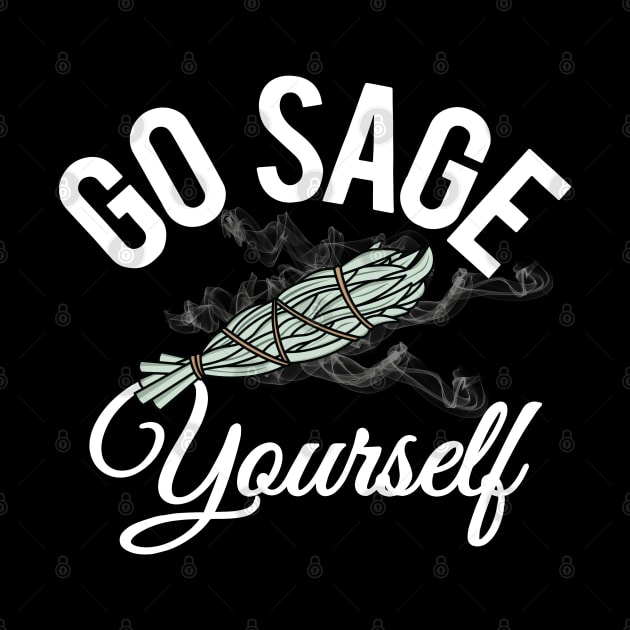 Go Sage Yourself - funny by Nirvanax Studio