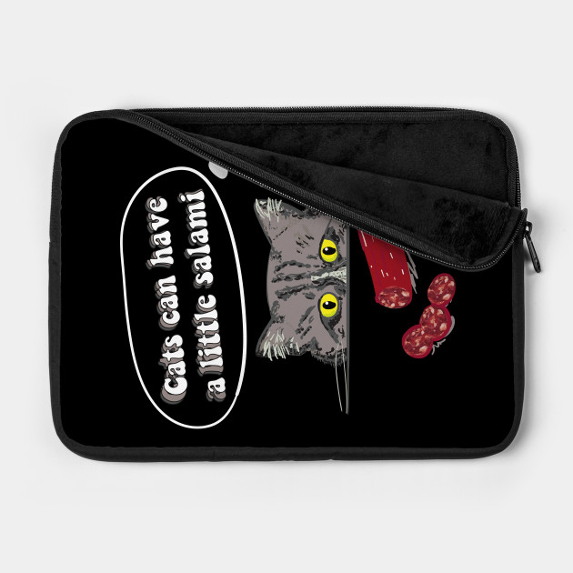 Can Cats Have Salami Cats Can Have A Little Salami Laptop Case Teepublic
