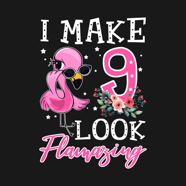 Kids I Make 9 Look Flamazing Flamingo Birthday by Bensonn