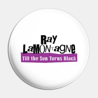 Till the Sun Turns Black Pin