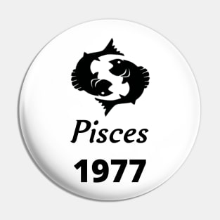 Black Zodiac Birthday Pisces 1977 Pin