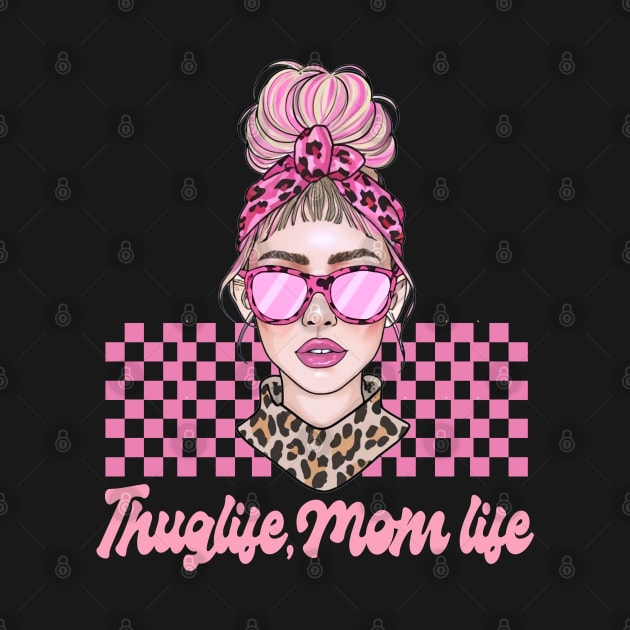 Funny Mom thug Life Mom Messy Bun Mothers Day Gift by NIKA13