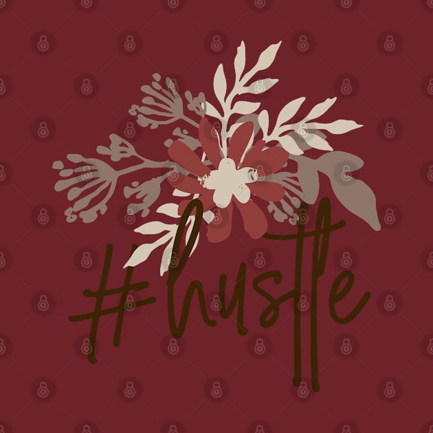 Hashtag Hustle Floral by TheBlackCatprints