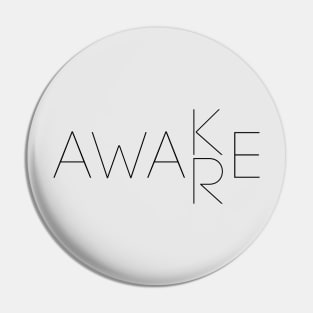 Awake, Aware Pin