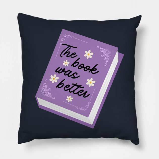 The book was better Pillow by medimidoodles